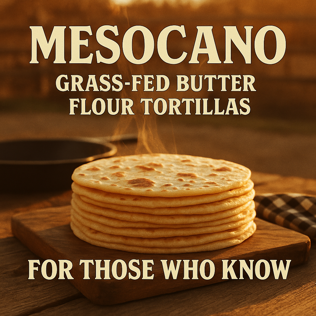 Heirloom Flour Tortillas – Grass-Fed Butter