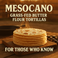 Heirloom Flour Tortillas – Grass-Fed Butter